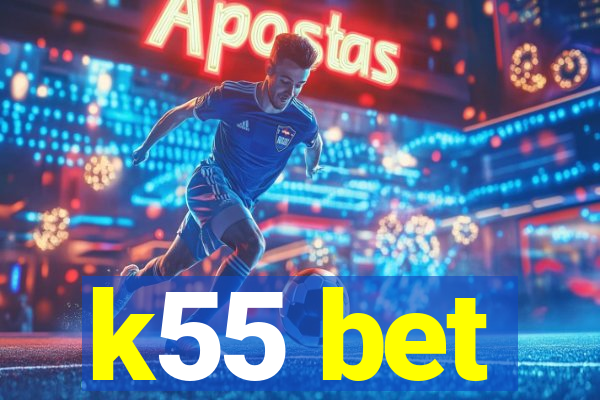 k55 bet